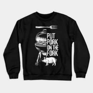 Put Pork on the Fork Crewneck Sweatshirt